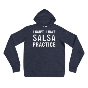 I Can't, I Have Salsa Practice - Women's Hoodie